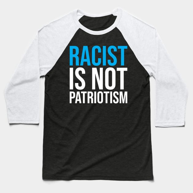 racist is not patriotism Baseball T-Shirt by Ageman